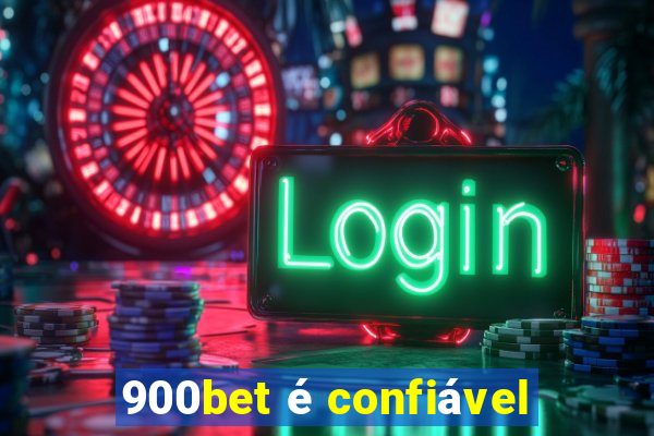 900bet é confiável